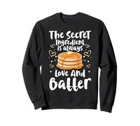 The Secret Ingredient Is Always Love and Batter Pancake Sweatshirt