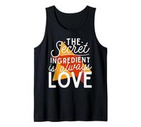 The Secret Ingredient is Love Kitchen Chef Food Gifts Tank Top