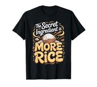 The Secret Ingredient is More Rice Value Graphic T-Shirt