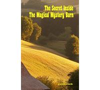 The Secret Inside the Magical Mystery Barn