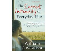 William Nicholson – The Secret Intensity of Everyday Life