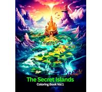 The Secret Islands Coloring Book. 50 beautifully illustrated fantasy island scenes filled with hidden treasures