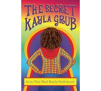 The Secret Kayla Grub (The Kayla Grub Life Story)