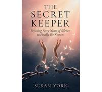 The Secret Keeper: Breaking Sixty Years of Silence to Finally Be Known