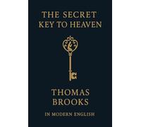 The Secret Key to Heaven (In Modern English)