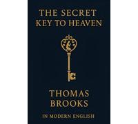 The Secret Key to Heaven: In Modern English