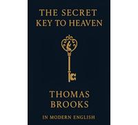The Secret Key to Heaven (In Modern English)