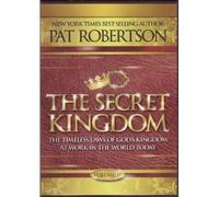 The Secret Kingdom (The Timeless Laws of God's Kingdom at Work in the World Today, Vol. 2)