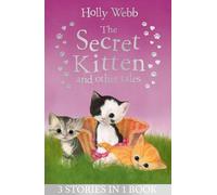 The Secret Kitten and Other Tales (Holly Webb Animal Stories)