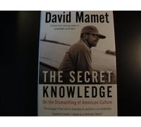 The Secret Knowledge: On the Dismantling of American Culture