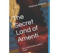 The Secret Land of Amenti: Heru journeyman within a Poem