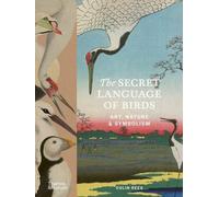 The Secret Language of Birds : Art, Nature & Symbolism