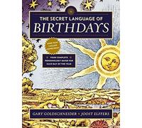 The Secret Language of Birthdays by Goldschneider, Gary, Elffers, Joost (2013) Paperback