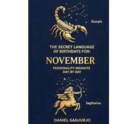 The Secret Language of Birthdays November Profiles: Day by Day (Birthdays Profiles)