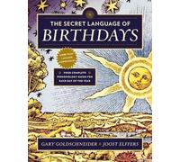 The Secret Language of Birthdays: Your Complete Personology Guide for Each Day o
