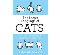 The Secret Language Of Cats - How to Understand Your Cat for a Better, Happier Relationship - HQ