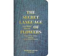 The Secret Language of Flowers: Notes on the hidden meanings of the Louvre's flowers