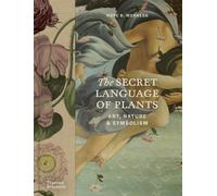 The Secret Language of Plants : Art, Nature & Symbolism