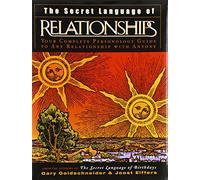 The Secret Language of Relationships: Your Complete Personology Guide to Any Relationship With Anyone
