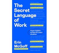 The Secret Language of Work – Hyper-Helpful Scripts for Every Situation – Penguin Books