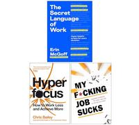 The Secret Language of Work, Hyperfocus & My F*cking Job Sucks 3 Books Collection Set