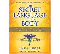 The Secret Language of Your Body: The Essential Guide to Healing