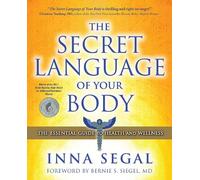 The Secret Language of Your Body Volume 1