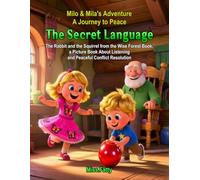 The Secret Language: The Rabbit and the Squirrel from the Wise Forest Book, a Picture Book About Listening and Peaceful Conflict Resolution (Milo & Mila's Adventure. A Journey to Peace)