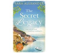 The Secret Legacy: The perfect summer read for fans of Santa Montefiore, Victoria Hislop and Dinah Jeffries