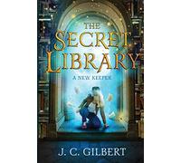 The Secret Library: A New Keeper: 1