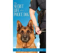 The Secret Life of a Police Dog