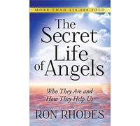 The Secret Life of Angels: Who They Are and How They Help Us