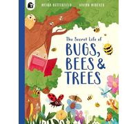 The Secret Life of Bugs, Bees & Trees (Stars of Nature)