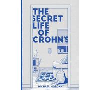 The Secret Life of Crohn's: Growing up with a Hidden Disease