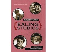 The Secret Life of Ealing Studios: Britain's favourite film studio