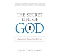 The Secret Life of God: Discovering the Divine within You
