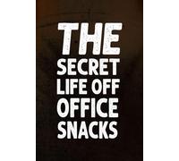 The Secret Life of Office Snacks: A Funny Blank Lined Journal for Workplace Whispers, Snack Politics, and Passive-Aggressive Notes