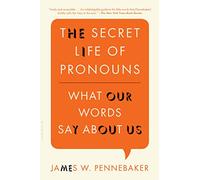 The Secret Life of Pronouns: What Our Words Say About Us