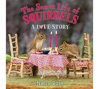 The Secret Life of Squirrels: A Love Story