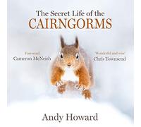The Secret Life of the Cairngorms