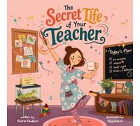 The Secret Life of Your Teacher