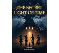 The Secret Light of Time
