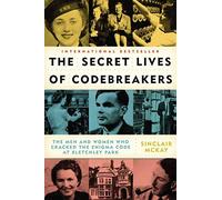 [ THE SECRET LIVES OF CODEBREAKERS: THE MEN AND WOMEN WHO CRACKED THE ENIGMA CODE AT BLETCHLEY PARK ] by McKay, Sinclair ( Author) Sep-2012 [ Paperback ]