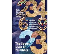 The Secret Lives of Numbers: A Global History of Mathematics & Its Unsung Trailblazers
