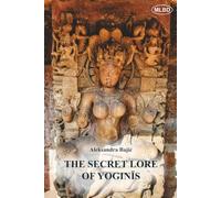 The Secret Lore of Yoginis