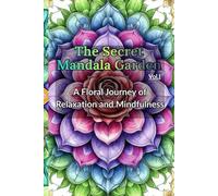 The Secret Mandala Garden: A Floral Journey of Relaxation and Mindfulness