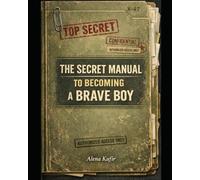 The Secret Manual To Becoming A Brave Boy