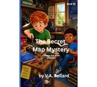 The Secret Map Mystery: A Hudson and Justin Adventure