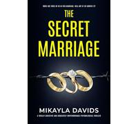 The Secret Marriage: A totally addictive and absolutely unputdownable psychological thriller
