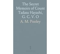 The Secret Memoirs of Count Tadasu Hayashi, G. C. V. O